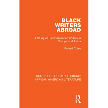 Black Writers Abroad: A Study of Black American Writers in Europe and Africa