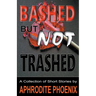 Bashed But Not Trashed