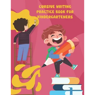 Cursive Writing Practice Book for Kindergarteners: cursive writing practice book for kindergarteners, Workbook Practice for Kids, Line Tracing, Letter