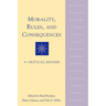 Morality, Rules, and Consequences: A Critical Reader