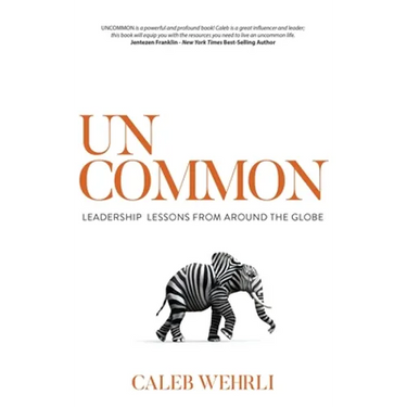 Uncommon: Leadership Lessons From Around the Globe