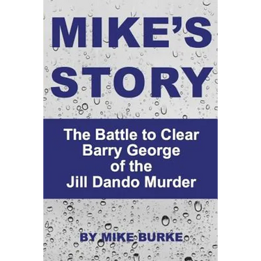 Mike's Story: The Battle to Clear Barry George of the Jill Dando murder