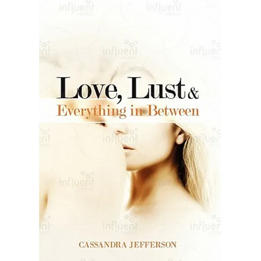 Love, Lust & Everything in Between