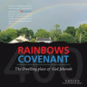 Rainbows Covenant: The Dwelling place of God Jehovah