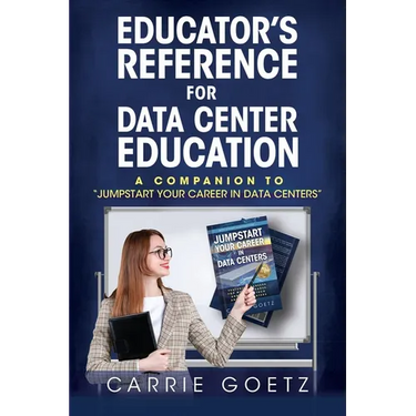 Educator's Reference for Data Center Education: A Companion to "Jumpstart Your Career in Data Centers"