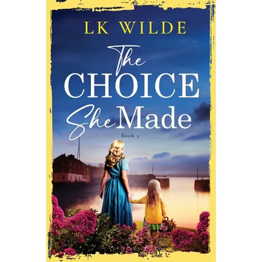 The Choice She Made: An evocative and heartbreaking historical family saga