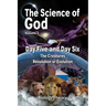 The Science Of God Volume 3: Day Five and Day Six - The Creatures - Revolution or Evolution