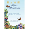 His Will: Your Abundance: Living and Loving God's Plan for Your Life