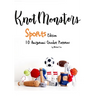 KnotMonsters: Sports edition: 10 Amigurumi Crochet Patterns
