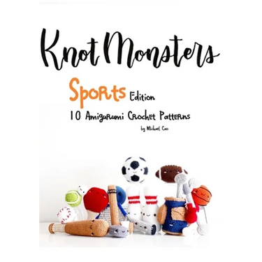 KnotMonsters: Sports edition: 10 Amigurumi Crochet Patterns