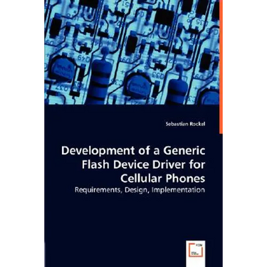 Development of a Generic Flash Device Driver for Cellular Phones - Requirements, Design, Implementation