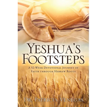 Yeshua's Footsteps: A 52-week Devotional Journey of Faith Through Hebrew Roots