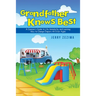 Grandfather Knows Best: A Geezer's Guide to Life, Immaturity, and Learning How to Change Diapers All Over Again