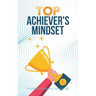 Top Achiever's Mindset