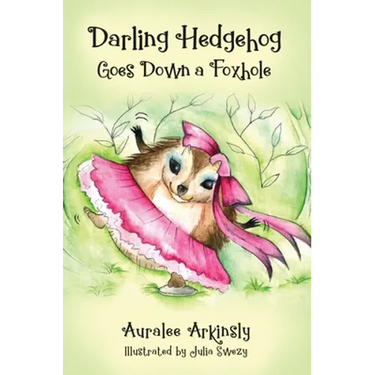 Darling Hedgehog: Goes Down A Foxhole