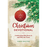 Christmas Devotional: Celebrating Who Jesus Is and Why He Came