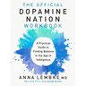 The Official Dopamine Nation Workbook: A Practical Guide to Finding Balance in the Age of Indulgence