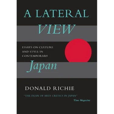 A Lateral View: Essays on Culture and Style in Contemporary Japan