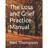 The Loss and Grief Practice Manual