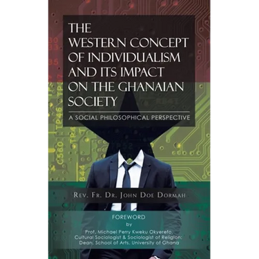 The Western Concept of Individualism and its Impact on the Ghanaian