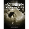 A World Guide to Whisk(e)y Distilleries