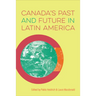 Canada's Past and Future in Latin America