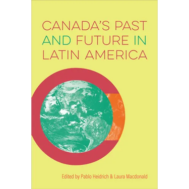 Canada's Past and Future in Latin America