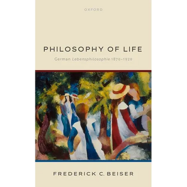 Philosophy of Life: German Lebensphilosophie 1870-1920