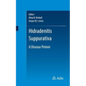 Hidradenitis Suppurativa: A Disease Primer