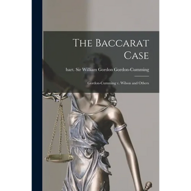 The Baccarat Case: Gordon-Cumming V. Wilson and Others