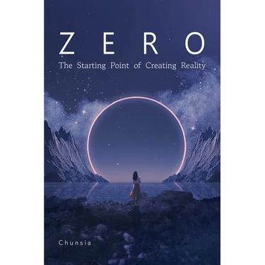 Zero: The Starting Point of Creating Reality
