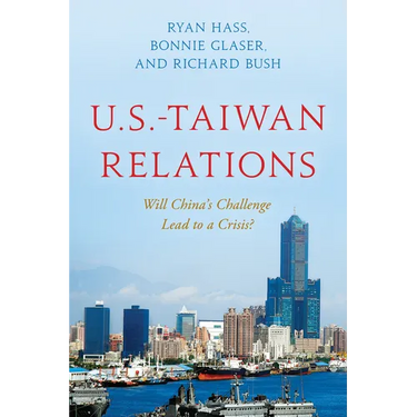 U.S.-Taiwan Relations: Will China's Challenge Lead to a Crisis?
