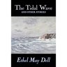 The Tidal Wave and Other Stories by Ethel May Dell, Fiction, Action & Adventure, War & Military