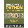Become a Python Developer: Wrestle and Defeat It