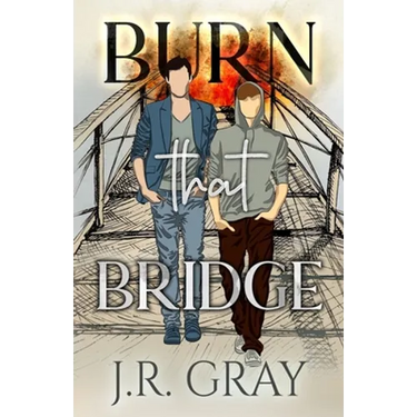 Burn That Bridge