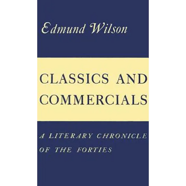 Classics and Commercials: A Literary Chronicle of the Forties