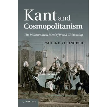 Kant and Cosmopolitanism: The Philosophical Ideal of World Citizenship