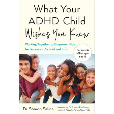 What Your ADHD Child Wishes You Knew: Working Together to Empower Kids for Success in School and Life