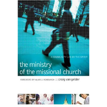 The Ministry of the Missional Church: A Community Led by the Spirit
