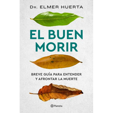 El Buen Morir: Breve Guía Para Entender Y Afrontar La Muerte / The Good Death