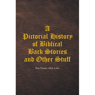 A Pictorial History of Biblical Back Stories and Other Stuff