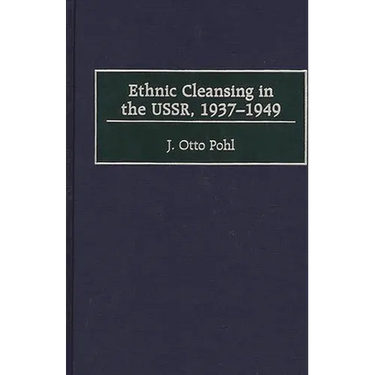 Ethnic Cleansing in the USSR, 1937-1949