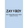 Zayboy and Adventures with Jesus: Sheild of Faith