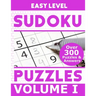 Sudoku Over 300 Easy Level Puzzles Volume I: Puzzle Book 8.5" X 11" Softcover Puzzles To Challenge The Brain Solutions Included