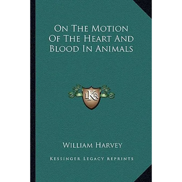 On The Motion Of The Heart And Blood In Animals