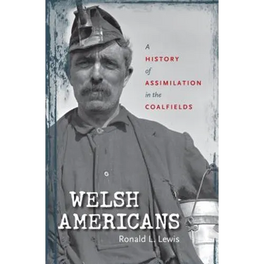 Welsh Americans: A History of Assimilation in the Coalfields