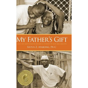 My Father's Gift: How One Man's Purpose Became a Journey of Hope and Healing