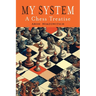My System: A Chess Treatise