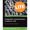 PostgreSQL 9 Administration Cookbook Lite: Configuration, Monitoring and Maintenance