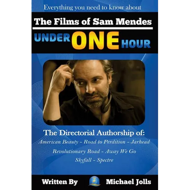 The Films of Sam Mendes Under One Hour: Everything You Need to Know